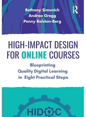 预订 High-Impact Design for Online Courses: Blueprinting Quality Digital Learning in Eight Practical Steps 高影响力的在