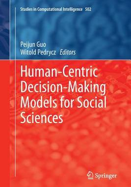【预订】Human-Centric Decision-Making Models for Social Sciences