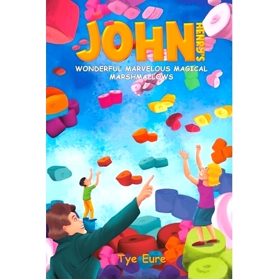 预订 John Henry’s Wonderful Marvelous Magical Marshmallows: 9781638296768
