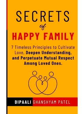 预订 Secrets of Happy Family: 7 Timeless Principles to Cultivate Love, Deepen Understanding, and Perpetuate Mutual Respe