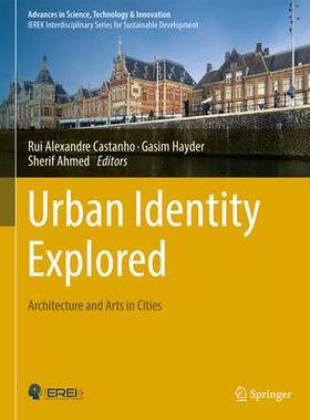 预订 Urban Identity Explored Architecture and Arts in Cities城市身份探索：城市建筑与艺术9783031606403