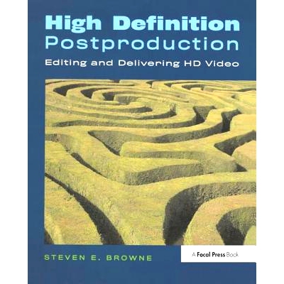 预订 High Definition Postproduction: Editing and Delivering HD Video 高清晰度后期制作：编辑和提供高清视频: 9781138459823