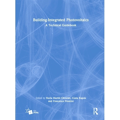 预订 Building-Integrated Photovoltaics: A Technical Guidebook 建筑集成光伏：技术指南: 9781032557892