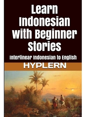 预订 Learn Indonesian with Beginner Stories: Interlinear Indonesian to English: 9781987949889