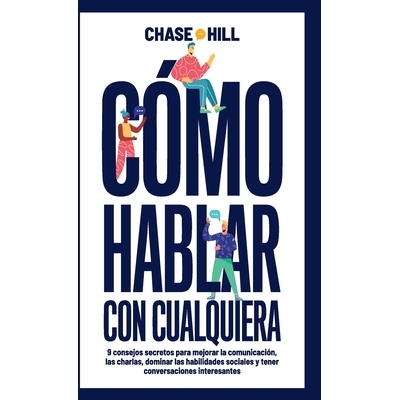 预订 Cómo hablar con cualquiera: 9 consejos secretos para mejorar la comunicación, las charlas, dominar las habilidade