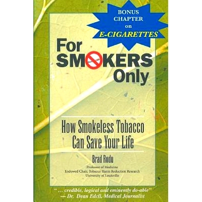 预订 For Smokers Only: How Smokeless Tobacco Can Save Your Life: 9781939104304