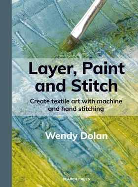 预订 Layer, Paint and Stitch: Create Textile Art with Machine and Hand Stitching: 9781800923812