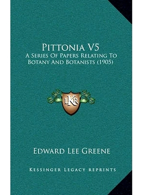 预订 Pittonia V5: A Series Of Papers Relating To Botany And Botanists (1905): 9781165029419
