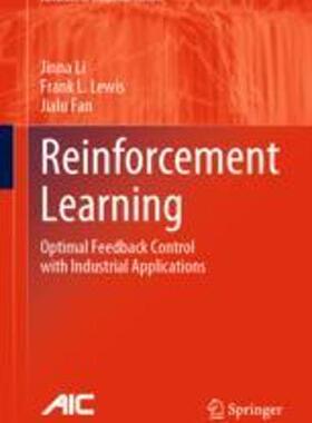 [预订]Reinforcement Learning: Optimal Feedback Control with Industrial Applications 9783031283932