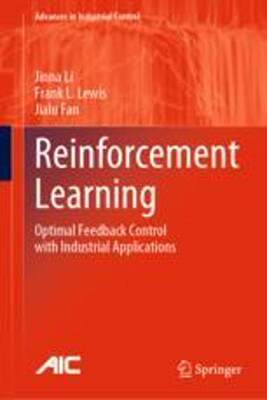 [预订]Reinforcement Learning: Optimal Feedback Control with Industrial Applications 9783031283932