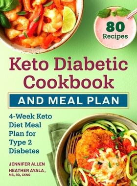 预订 Keto Diabetic Cookbook and Meal Plan: 4-Week Keto Diet Meal Plan for Type 2 Diabetes: 9781638783510