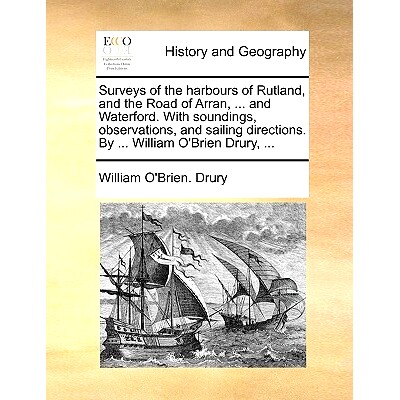 预订 Surveys of the Harbours of Rutland, and the Road of Arran, ... and Waterford. with Soundings, Observations, and Sai