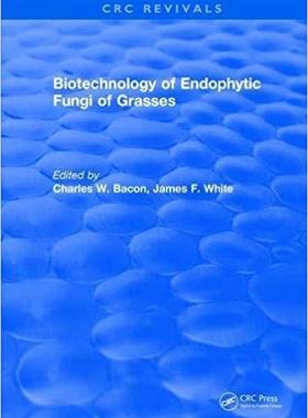 【预售】Biotechnology of Endophytic Fungi of Grasses
