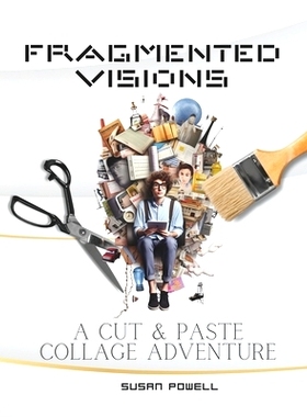 预订 Fragmented Visions: A Cut and Paste Collage Adventure: 9798397887731