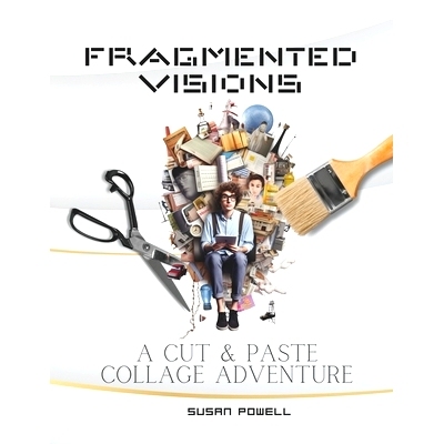 预订 Fragmented Visions: A Cut and Paste Collage Adventure: 9798397887731