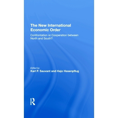 预订 The New International Economic Order: Confrontation or Cooperation Between North and South?: 9780367294366