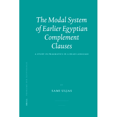 预订 The Modal System of Earlier Egyptian Complement Clauses: A Study in Pragmatics in a Dead Language 早先埃及补充条款