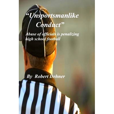 预订 Unsportsmanlike Conduct: Abuse of officials is penalizing high school football: 9781791597405