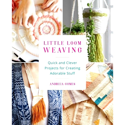 预订 Little Loom Weaving 小织布编织：创造可爱的东西的快速和聪明的项目: 9781612436630