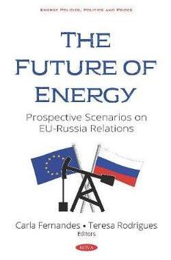 [预订]The Future of Energy: Prospective Scenarios on EU-Russia Relations 9781536156089