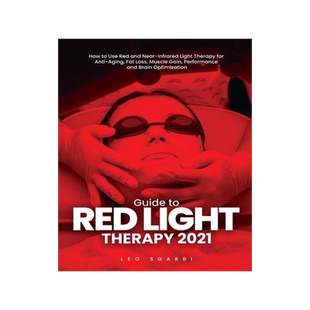 [预订]Guide to Red Light Therapy 2021: How to Use Red and Near-Infrared Light Therapy for Anti-Aging, Fat  9781803342795
