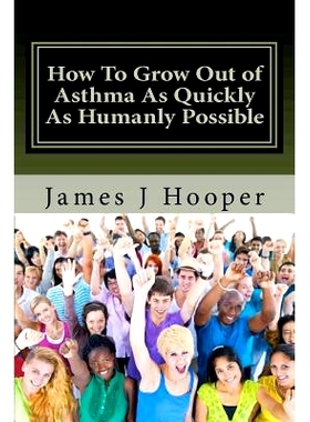 预订 How To Grow Out of Asthma As Quickly As Humanly Possible: Proven Simple Steps To Growing Out of Asthma Using Buteyk