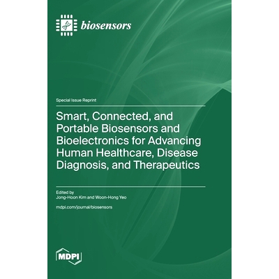 预订 Smart, Connected, and Portable Biosensors and Bioelectronics for Advancing Human Healthcare, Disease Diagnosis, and