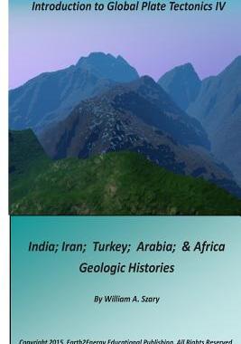 【预售】Introduction to Global Plate Tectonics IV: India, Iran, Turkey, Arabia & Africa Geologic Histories