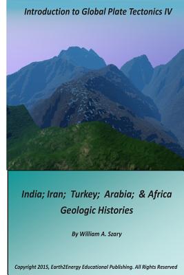 【预售】Introduction to Global Plate Tectonics IV: India, Iran, Turkey, Arabia & Africa Geologic Histories