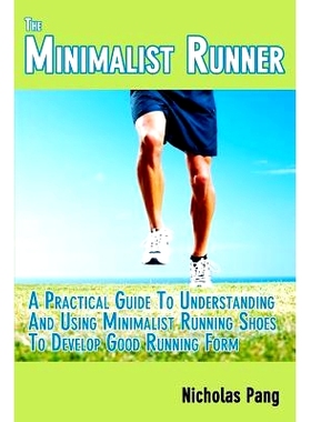 预订 The Minimalist Runner: Transitioning From Traditional Running Shoes To Minimalist Running Shoes: 9781453824351