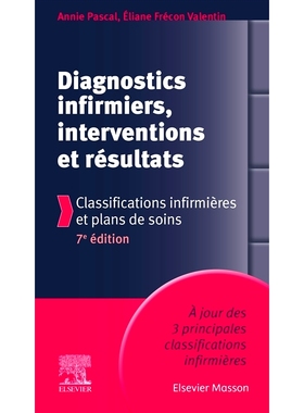 预订 Diagnostics infirmiers, interventions et résultats : classifications infirmières et plans de soins 护理诊断、干预