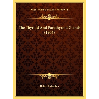 预订 The Thyroid And Parathyroid Glands (1905): 9781169755338