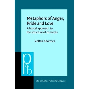 Pride the concepts. Anger approach Love. Metaphors 9789027225580 structure and 预订 lexical