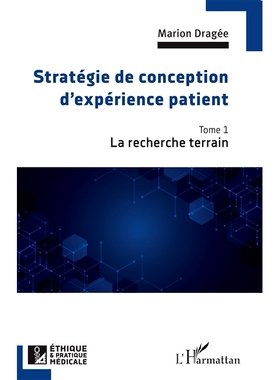 预订 Stratégie de conception d’expérience patient, vol. 1 : La recherche terrain 患者体验设计策略，卷。 1：实地调研: