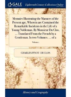 预订 Memoirs Illustrating the Manners of the Present age, Wherein are Contained the Remarkable Incidents in the Life of