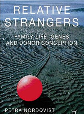 【预订】Relative Strangers: Family Life, Genes and Donor Conception