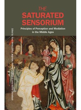 预订 The Saturated Sensorium: Principles of Perception and Mediation in the Middle Ages 饱和感觉*：中世纪感知与中介的方