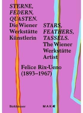 预订 Sterne, Federn, Quasten / Stars, Feathers, Tassels: Die Wiener-Werkstätte-Künstlerin Felice Rix-Ueno (1893–1967)