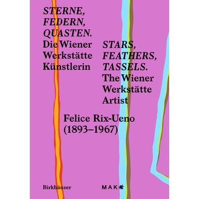 预订 Sterne, Federn, Quasten / Stars, Feathers, Tassels: Die Wiener-Werkstätte-Künstlerin Felice Rix-Ueno (1893–1967)