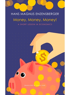 预订 Money, Money, Money!: A Short Lesson in Economics 钱钱钱！：经济学简短课程: 9780857427342