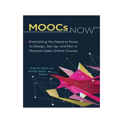 [预订]MOOCs Now: Everything You Need to Know to Design, Set Up, and Run a Massive Open Online Course 9781440844577