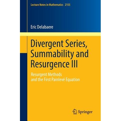 预订 Divergent Series, Summability and Resurgence III Resurgent Methods and the First Painlevé Equation 发散级数、可求