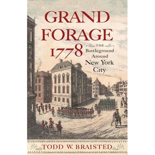 预订 Grand Forage 1778: The Battleground Around New York City 1778年大征战：纽约市周边的战场: 9781594162503