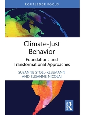 预订 Climate-Just Behavior: Foundations and Transformational Approaches 气候公正行为：基础与转型方法: 9781032840246