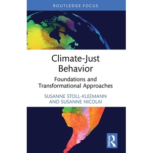 预订 Climate-Just Behavior: Foundations and Transformational Approaches 气候公正行为：基础与转型方法: 9781032840246