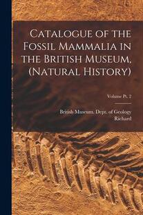Mammalia Volume 预订 Fossil pt. British Natural the History Catalogue 9781016186292 Museum