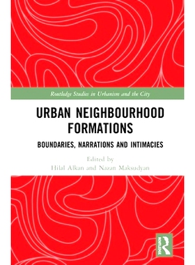 预订 Urban Nei*ourhood Formation: Boundaries, Narrations and Intimacies 城市社区的形成：重要性、网络与有争议的地方: 97