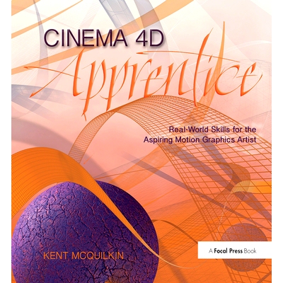 预订 Cinema 4D Apprentice: Real-World Skills for the Aspiring Motion Graphics Artist: 9781138380448
