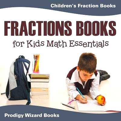 预订 Fractions Books for Kids Math Essentials: Children’s Fraction Books: 9781683232261