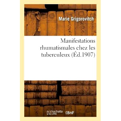 预订 Manifestations Rhumatismales Chez Les Tuberculeux 结核病患者的风湿表现: 9782013759458
